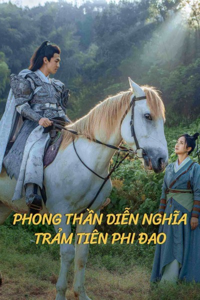 Phong Thần Diễn Nghĩa: Trảm Tiên Phi Đao 2023